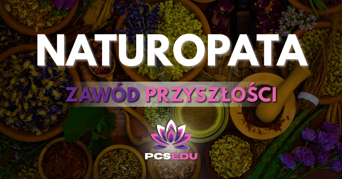Kurs zawodowy Naturopata – zdobywanie kwalifikacji zgodnie z MEN
